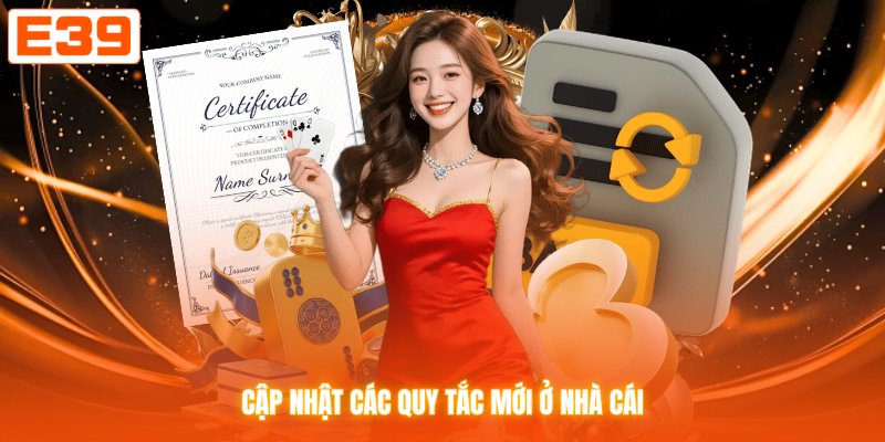 Cập nhật các quy tắc mới ở nhà cái