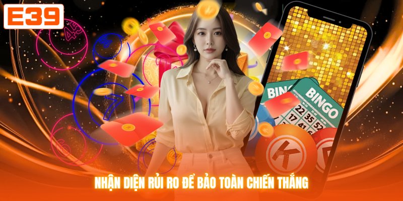 Nhận diện rủi ro để bảo toàn chiến thắng